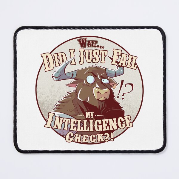 Item preview, I Failed My Intelligence Check | Funny Fantasy RPG Minotaur designed and sold by Dart-Ambrose.