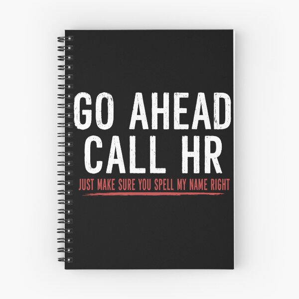 Item preview, Go Ahead Call HR Just Make Sure You Spell My Name Right Funny Workplace Humor Office designed and sold by VGAfanatic.