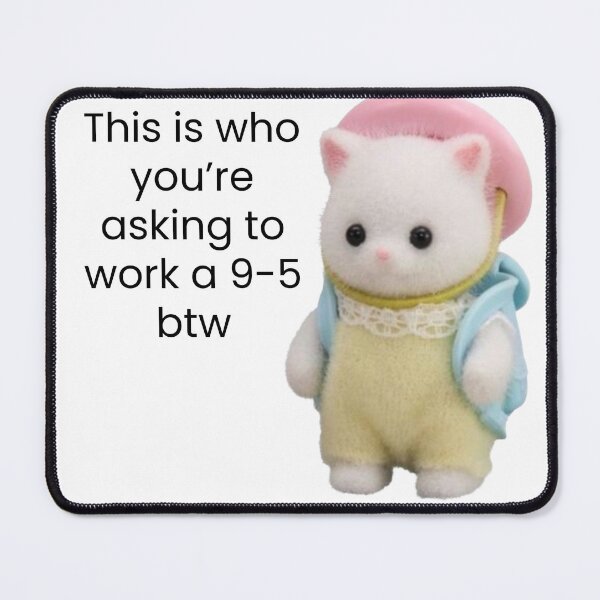 Item preview, This is who you're asking to work 9-5 designed and sold by dustgrafitti.