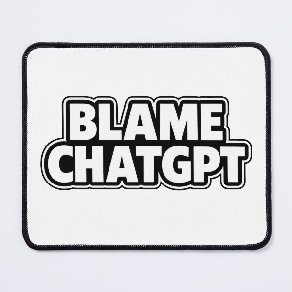 Item preview, BLAME CHATGPT designed and sold by Brejko.