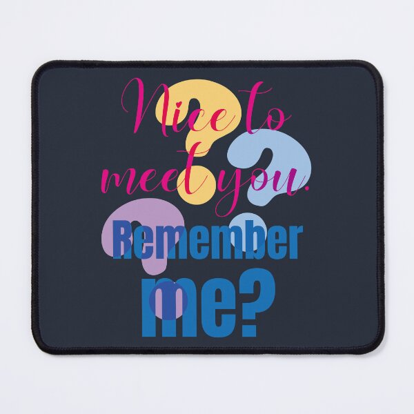 Item preview, Nice To Meet You Remember Me Funny Sarcastic Quote designed and sold by LOVEARTDESIGN.