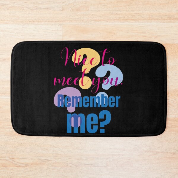 Item preview, Nice To Meet You Remember Me Funny Sarcastic Quote designed and sold by LOVEARTDESIGN.