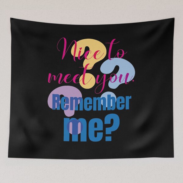 Item preview, Nice To Meet You Remember Me Funny Sarcastic Quote designed and sold by LOVEARTDESIGN.