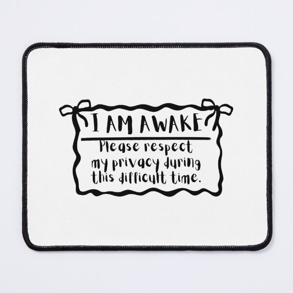 Item preview, I am awake , please respect my privacy, funny sayings designed and sold by Dondonmart.