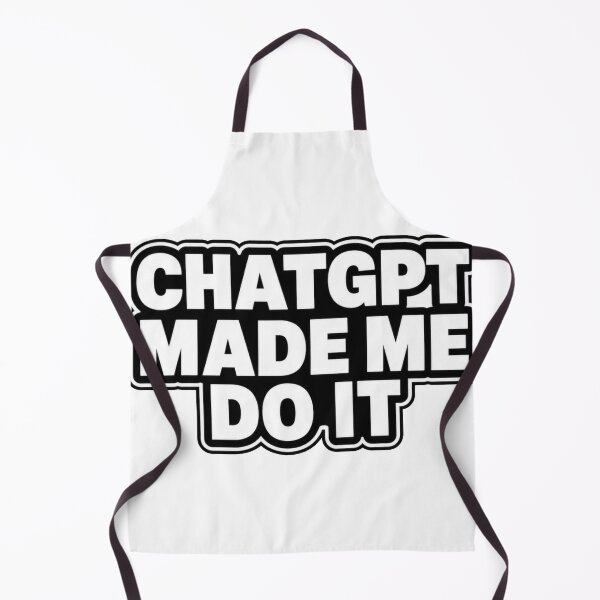 Item preview, CHATGPT MADE ME DO IT designed and sold by Brejko.