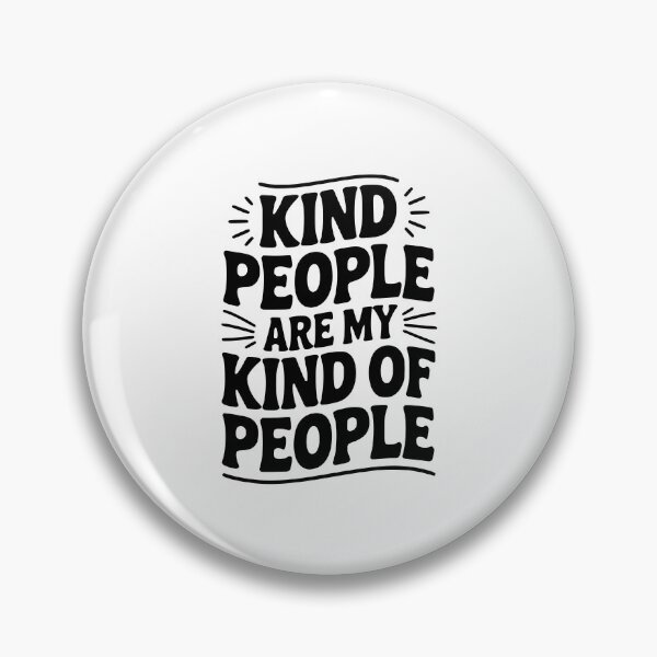 Item preview, Kind People Are My Kind Of People designed and sold by Frank Ring.