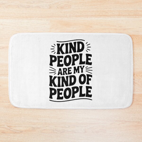 Item preview, Kind People Are My Kind Of People designed and sold by Frank Ring.