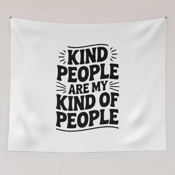 Item preview, Kind People Are My Kind Of People designed and sold by Frank Ring.