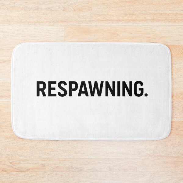 Item preview, RESPAWNING. funny gamer designed and sold by vecart34.