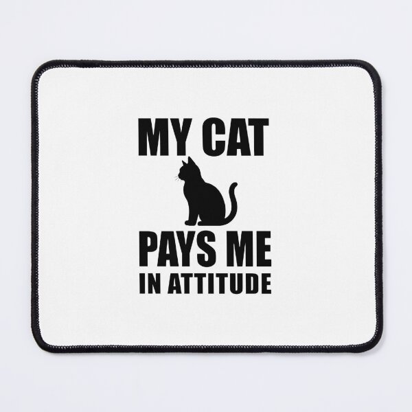 Item preview, My Cat Pays Me in Attitude Funny Cat Quote Sticker designed and sold by Savage Cat Quotes.