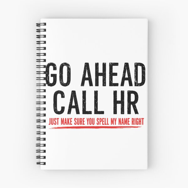 Item preview, Go Ahead Call HR Just Make Sure You Spell My Name Right Art Humor Office Worker designed and sold by VGAfanatic.