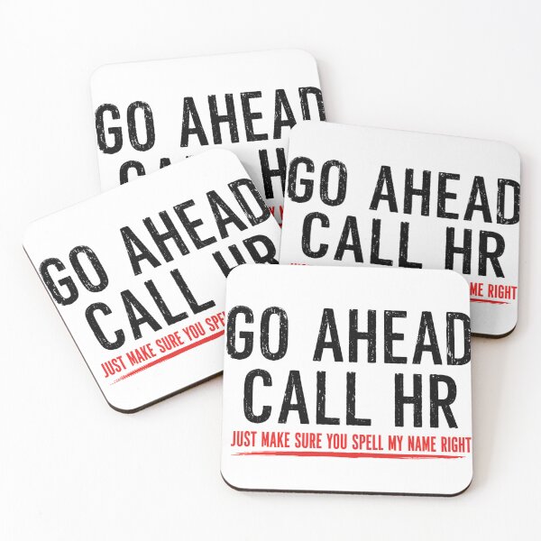 Item preview, Go Ahead Call HR Just Make Sure You Spell My Name Right Art Humor Office Worker designed and sold by VGAfanatic.