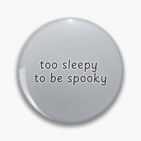 Item preview, Too Sleepy To Be Spooky Funny Halloween Quote designed and sold by suncorner28.
