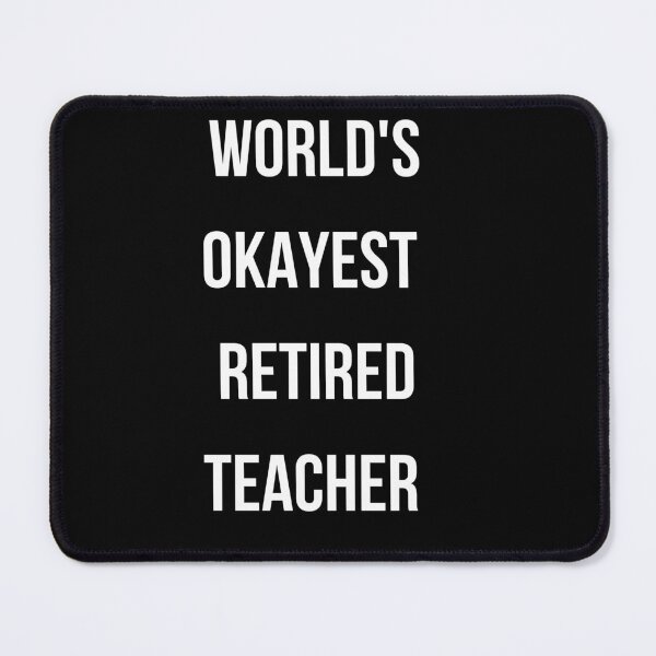 Item preview, World's Okayest Retired Teacher Shirt Funny world's okayest teacher Tee designed and sold by Hustle print studio.