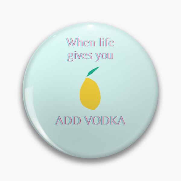 Item preview, When Life Gives You Lemons Add Vodka – Motivational Quote Tee designed and sold by Giota29.