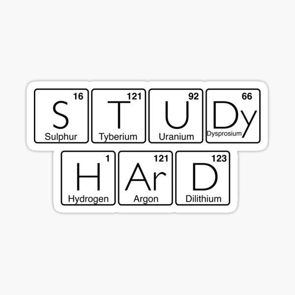 Funny Science Periodic Table Study Hard Sticker