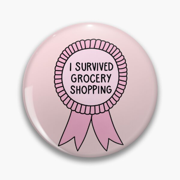 Item preview, Grocery Store Anxiety Badge Introvert ADHD Funny Mental Health Design designed and sold by ronakris009.