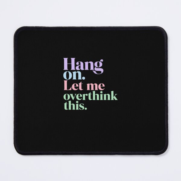 Item preview, Hang On. Let Me Overthink This. Overthinker Anxiety Introvert Humor designed and sold by JonesFlora2025.
