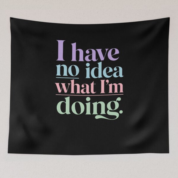 Item preview, I Have No Idea What I'm Doing Confused Adulting Humor designed and sold by JonesFlora2025.