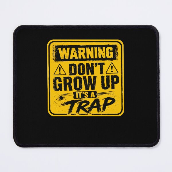 Item preview, Warning Don't Grow Up It's A Trap Funny Adulthood Life Humor Quote designed and sold by JonesFlora2025.