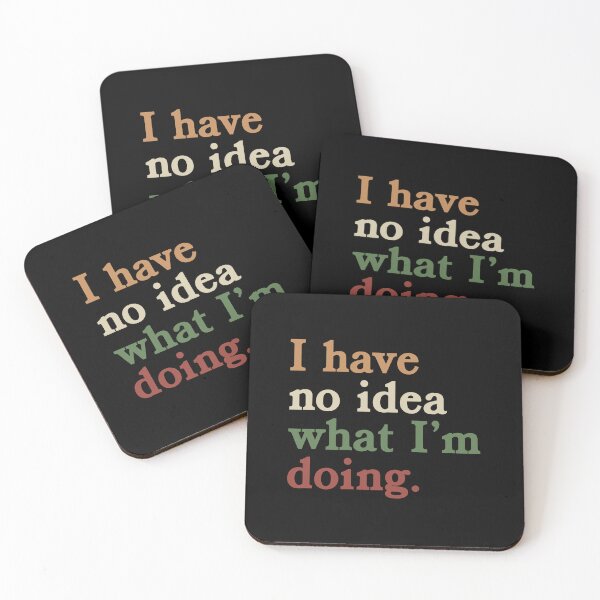 Item preview, I Have No Idea What I'm Doing Funny Quote Relatable Saying Beginner Humor designed and sold by JonesFlora2025.