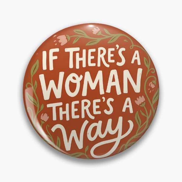 Item preview, If There's a Woman There's a Way Feminist Empowerment Inspirational Quote designed and sold by ronakris009.