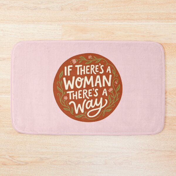 Item preview, If There's a Woman There's a Way Feminist Empowerment Inspirational Quote designed and sold by ronakris009.