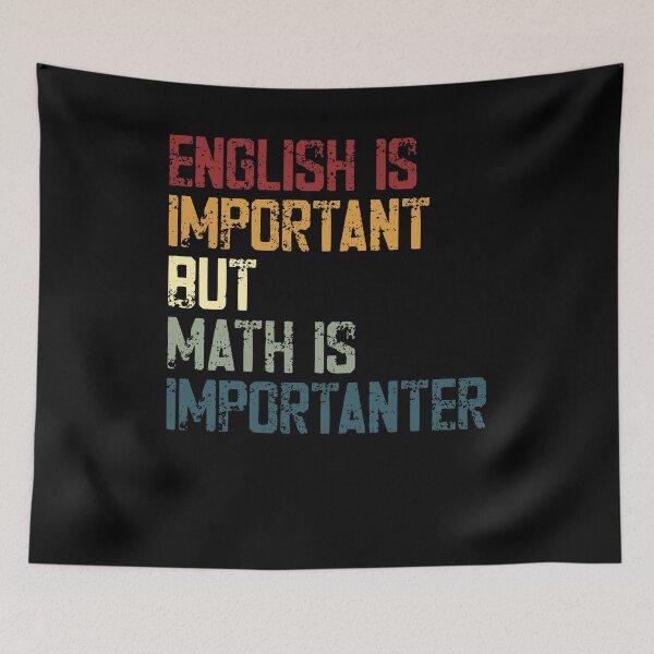 Item preview, English Is Important But Math Is Importanter Funny Math Teacher Student Education Humor designed and sold by JonesFlora2025.