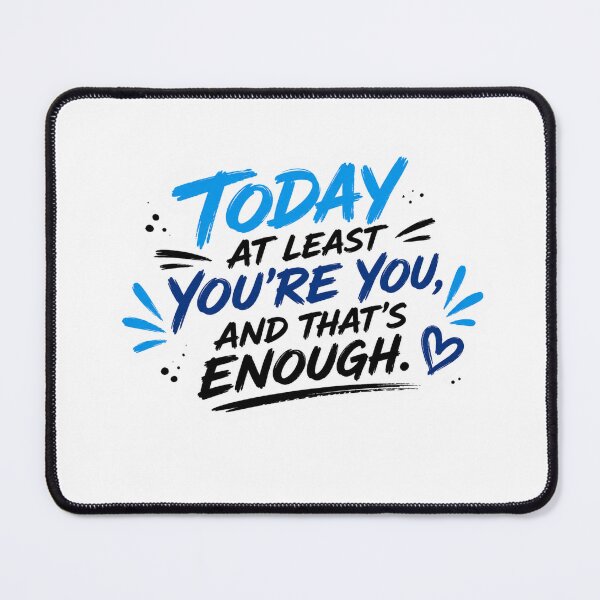 Item preview, Today at least you're you, and that's enough. designed and sold by SMARTKIT DESIGNAGENCY.