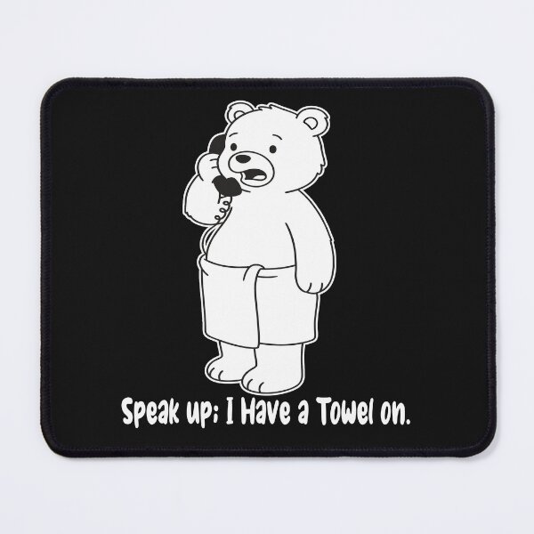 Item preview, Speak up; I have a towel on  Cute Bear designed and sold by TeddybearClub.