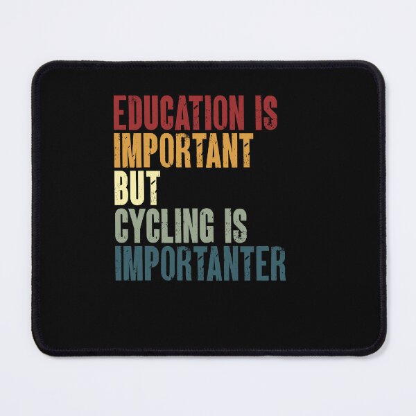 Item preview, Education Is Important But Cycling Is Importanter Cyclist Biker Funny Cycling Lover designed and sold by JonesFlora2025.