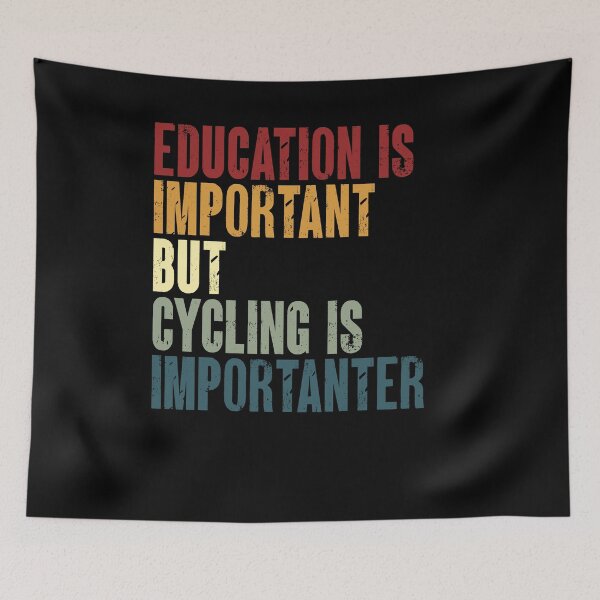 Item preview, Education Is Important But Cycling Is Importanter Cyclist Biker Funny Cycling Lover designed and sold by JonesFlora2025.