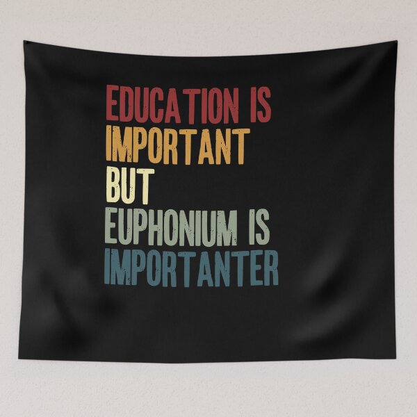 Item preview, Education Is Important But Euphonium Is Importanter Euphonium Player Musician Band designed and sold by JonesFlora2025.