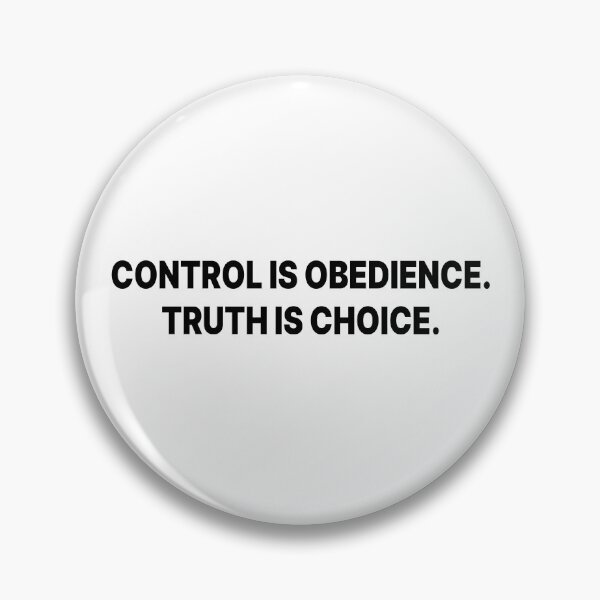 Item preview, Control is obedience. Truth is choice. b designed and sold by Finvara.
