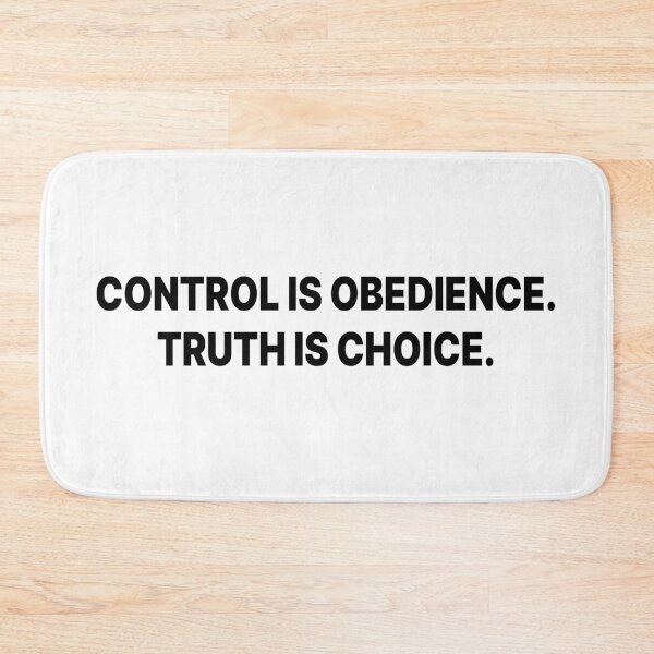 Item preview, Control is obedience. Truth is choice. b designed and sold by Finvara.