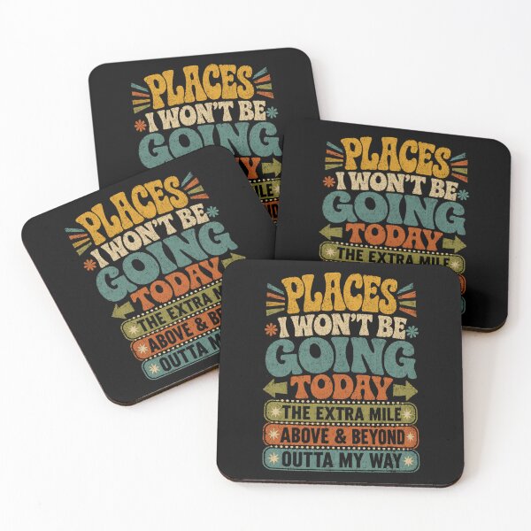 Item preview, Places I Won't Be Going Today The Extra Mile Above & Beyond Outta My Way Sarcastic Introvert Humor designed and sold by JonesFlora2025.