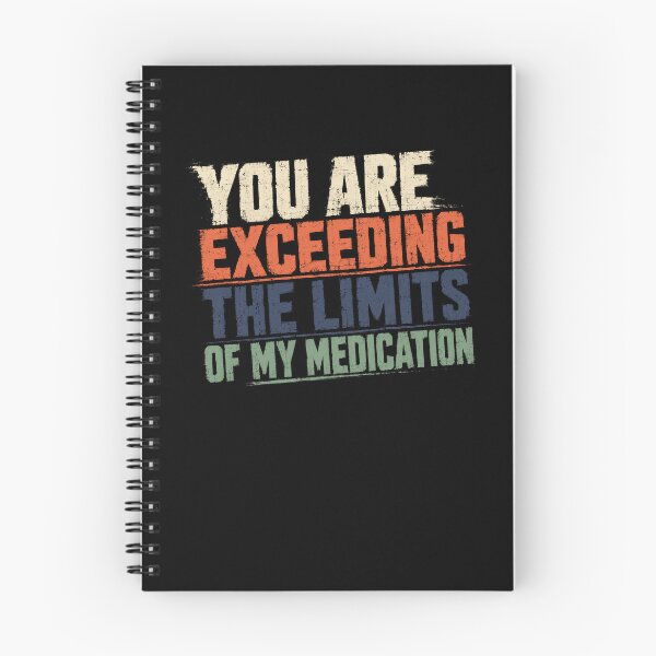 Item preview, You Are Exceeding The Limits Of My Medication Sarcastic Humor Quote Annoyed Person Frustration designed and sold by JonesFlora2025.