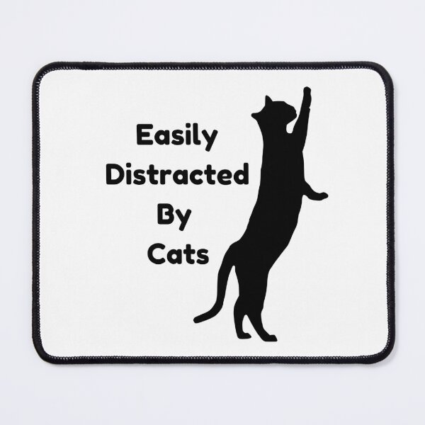 Item preview, Easily Distracted By Cats Design designed and sold by Bloomelle Studio.
