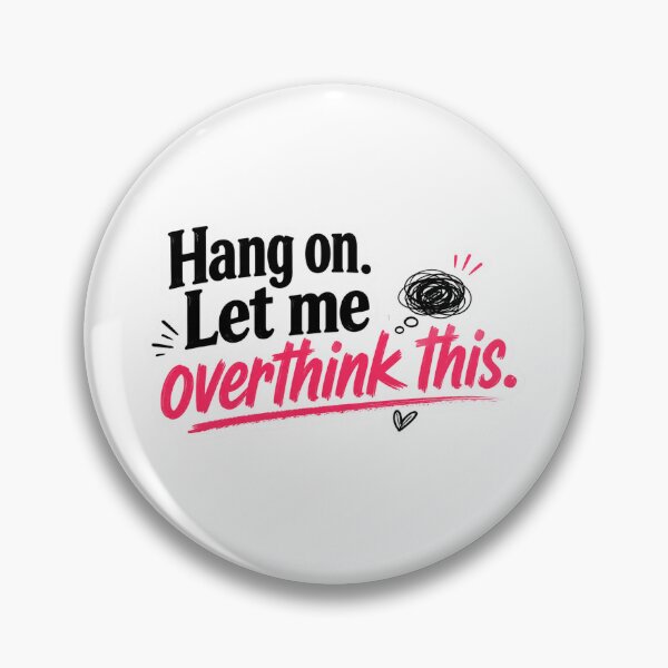 Item preview, Hang on. Let me overthink this. quote designed and sold by SMARTKIT  DESIGNAGENCY.
