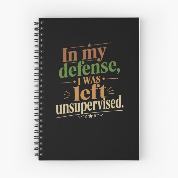 Item preview, In My Defense, I Was Left Unsupervised Sarcastic Humor Quote designed and sold by JonesFlora2025.