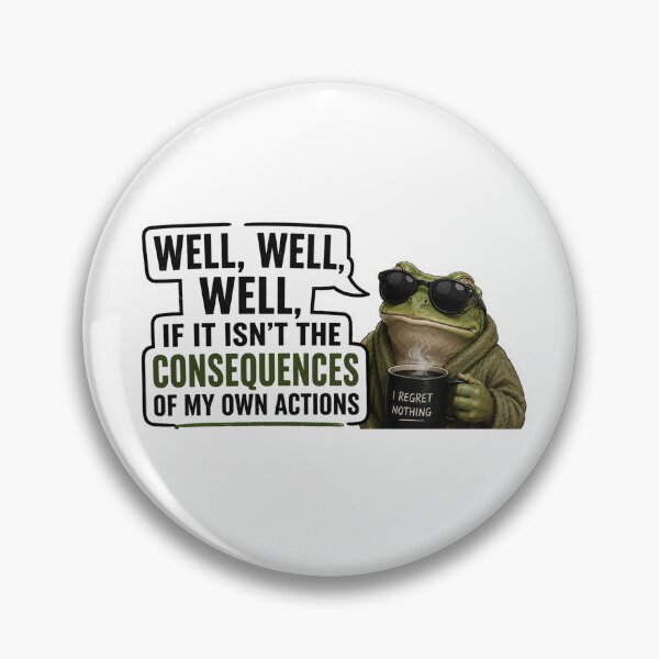Item preview, well well well, if it isnt the consequences of my own actions  designed and sold by SMARTKIT  DESIGNAGENCY.
