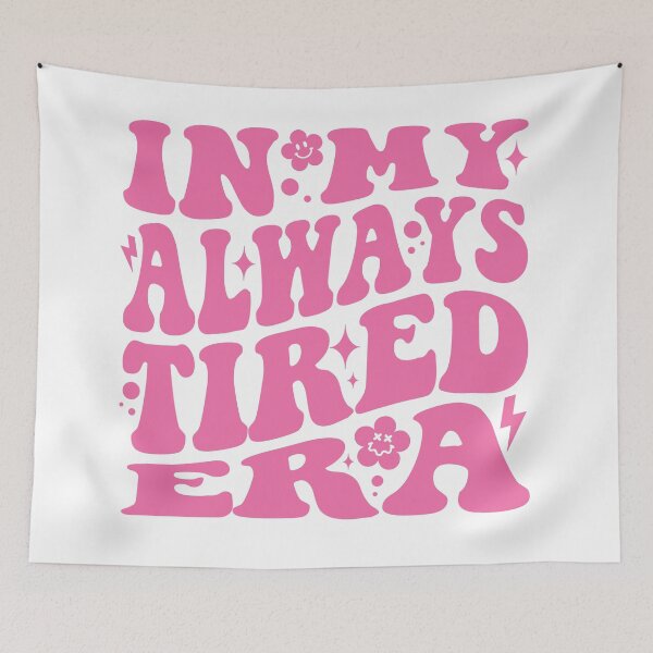 Item preview, My Always Tired Era (Pink)  designed and sold by Avara-Creative.
