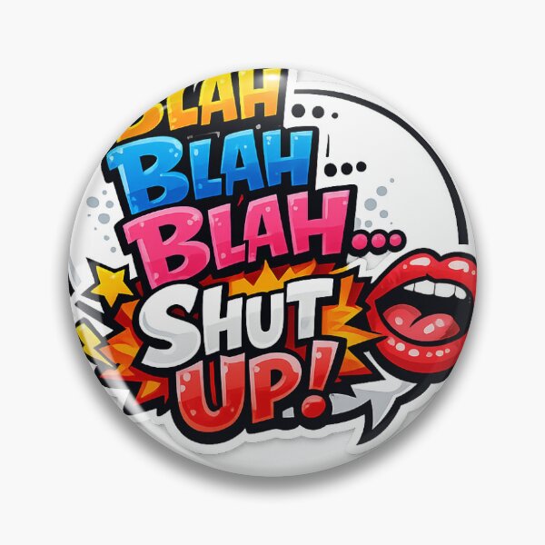 Item preview, shut up designed and sold by Boloboc.