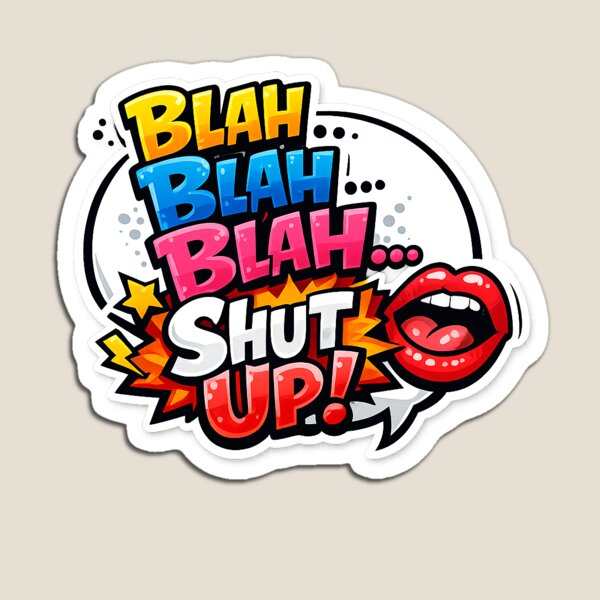Item preview, shut up designed and sold by Boloboc.