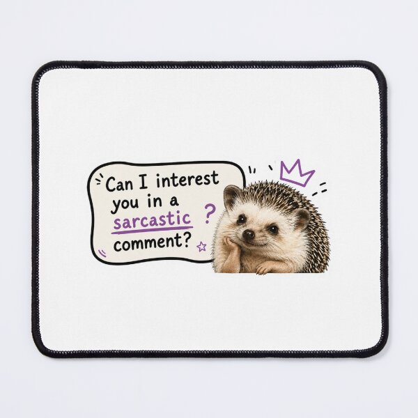 Item preview,  hedgehog offering up a sarcastic comment designed and sold by SMARTKIT  DESIGNAGENCY.