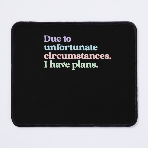 Item preview, Due To Unfortunate Circumstances, I Have Plans Funny Introvert Humor Quote designed and sold by RetroMini2026.