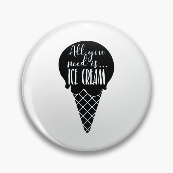 Item preview, ALL YOU NEED IS,,,,, ICE CREAM designed and sold by Pabhas.
