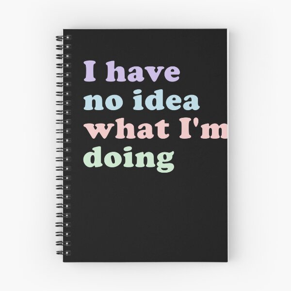 Item preview, I Have No Idea What I'm Doing Relatable Humor Adulting Quote designed and sold by RetroMini2026.