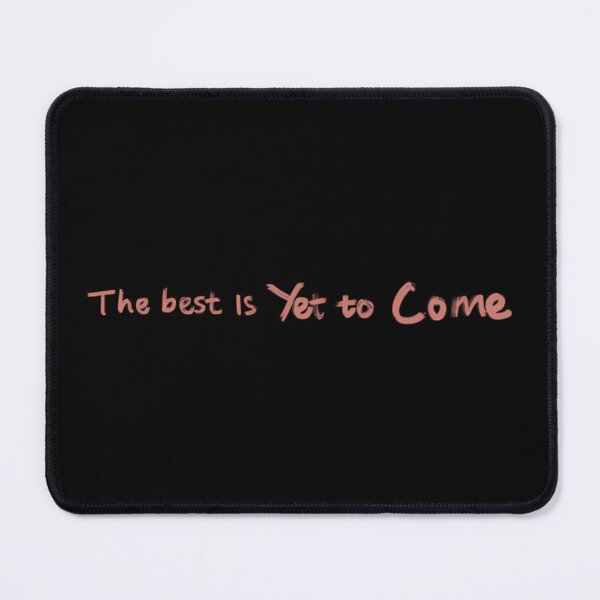 Item preview, The Best Is Yet To Come Png Inspirational Graduati designed and sold by YummyBlissFun.