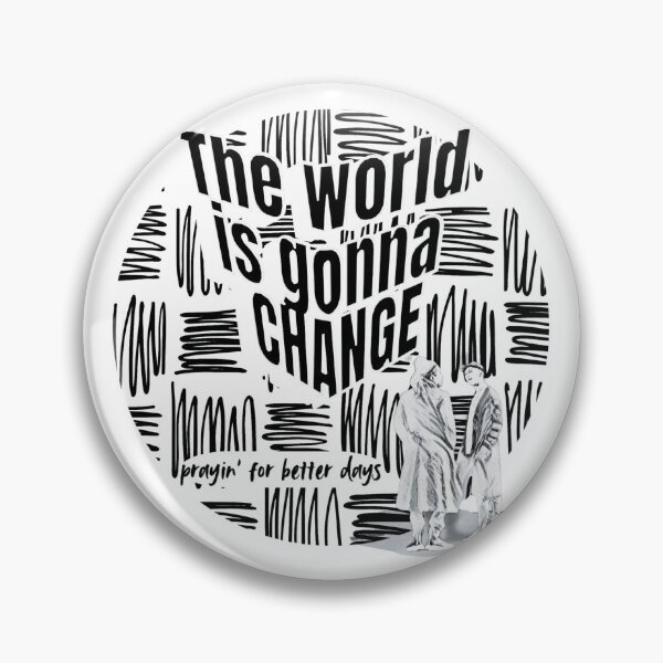 Item preview, The world is gonna change - RM and Wale design designed and sold by ARMYPLUGCO.